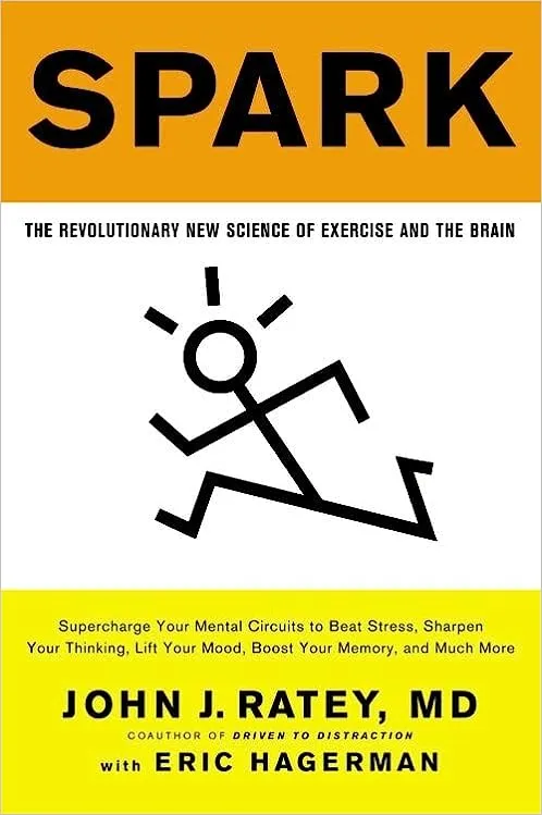 Spark: The Revolutionary New Science of Exercise and the Brain 