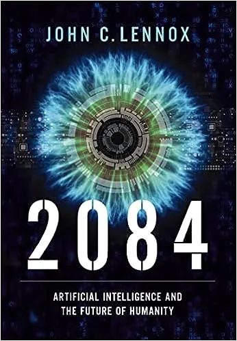 2084: Artificial Intelligence and the Future of Humanity