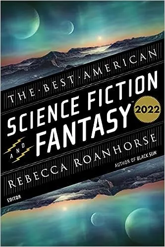 The Best American Science Fiction And Fantasy 2022