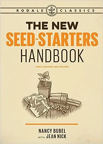 The New Seed-Starters Handbook (Rodale Organic Gardening) 