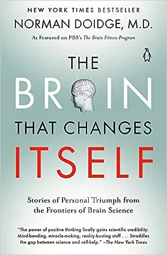 The Brain That Changes Itself: Stories of Personal Triumph from the Frontiers of Brain Science 