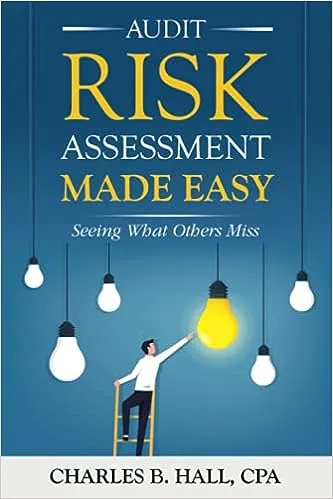 Audit Risk Assessment Made Easy: Seeing What Others Miss