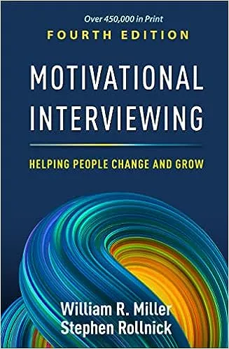 Motivational Interviewing: Helping People Change and Grow [Book]