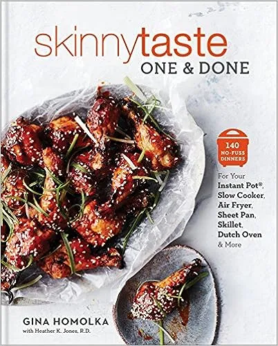 Skinnytaste One and Done: 140 No-Fuss Dinners for Your Instant Pot, Slow Cooker, Air Fryer, Sheet Pan, Skillet, Dutch Oven, and More: A Cookbook [Book]