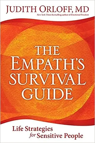 The Empath's Survival Guide: Life Strategies for Sensitive People