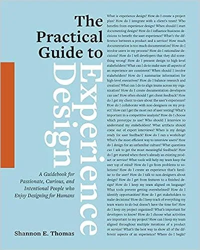 The Practical Guide to Experience Design: A Guidebook for Passionate, Curious, and Intentional People Who Enjoy Designing for Humans