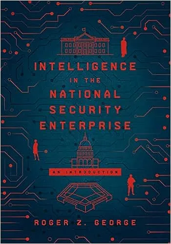 Intelligence in the National Security Enterprise: An Introduction