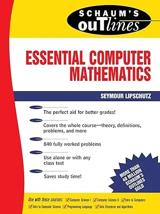 Schaum's Outline of Essential Computer Mathematics [Book]