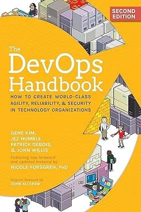 The DevOps Handbook: How to Create World-Class Speed, Reliability, and Security in Technology Organizations [Book]