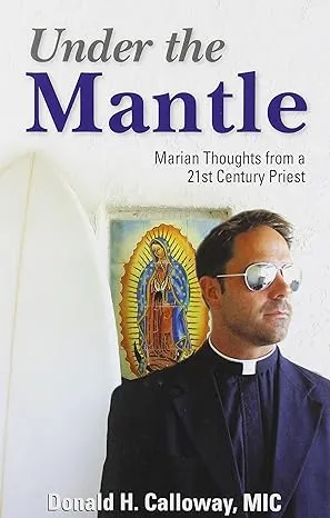 Under the Mantle Thoughts from a 21st Century Priest