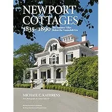 Newport Cottages 1835-1890: The Summer Villas Before the Vanderbilt Era [Book]