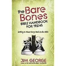 The Bare Bones Bible Handbook for Teens: Getting to Know Every Book in the Bible ...