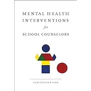 Mental Health Interventions for School Counselors (School Counseling)Mental Health Interventions for School Counselors (School Counseling)