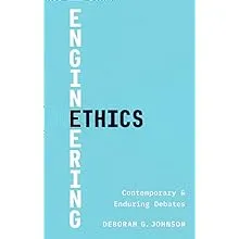 Engineering Ethics: Contemporary and Enduring Debates