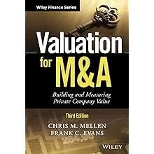 Valuation for M&A: Building and Measuring Private Company Value (Wiley Finance)