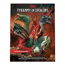 Tyranny of Dragons (D&D Adventure Book Combines Hoard of the Dragon Queen + The Rise of Tiamat) [Book]