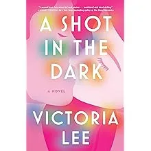 A Shot in the Dark: A Novel