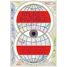 Atlas of the Invisible: Maps and Graphics That Will Change How You See the World ...