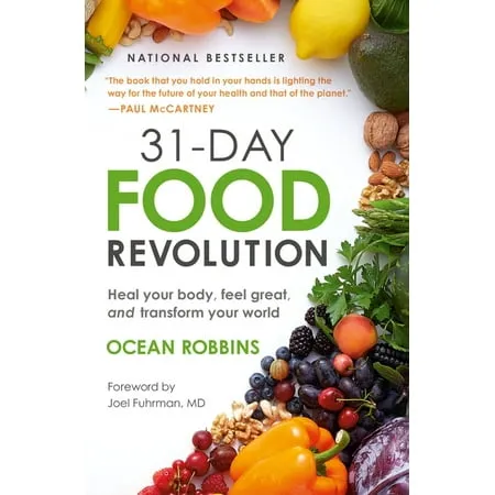 31-Day Food Revolution: Heal Your Body, Feel Great, and Transform Your World