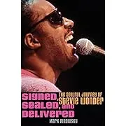 Signed, Sealed, and Delivered: The Soulful Journey of Stevie Wonder