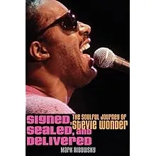 Signed, Sealed, and Delivered: The Soulful Journey of Stevie Wonder