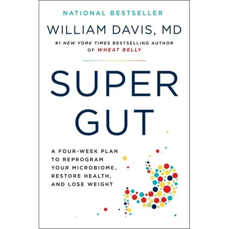 Super Gut: A Four-Week Plan to Reprogram Your Microbiome, Restore Health, and Lose Weight