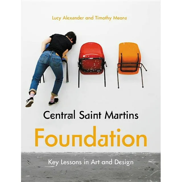 Central Saint Martins Foundation: Key lessons in art and design by Alexander