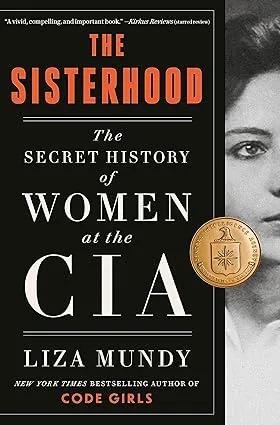 The Sisterhood: The Secret History of Women at the CIA [Book]