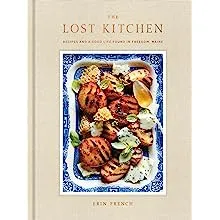 The Lost Kitchen: Recipes and a Good Life Found in Freedom, Maine: A Cookbook