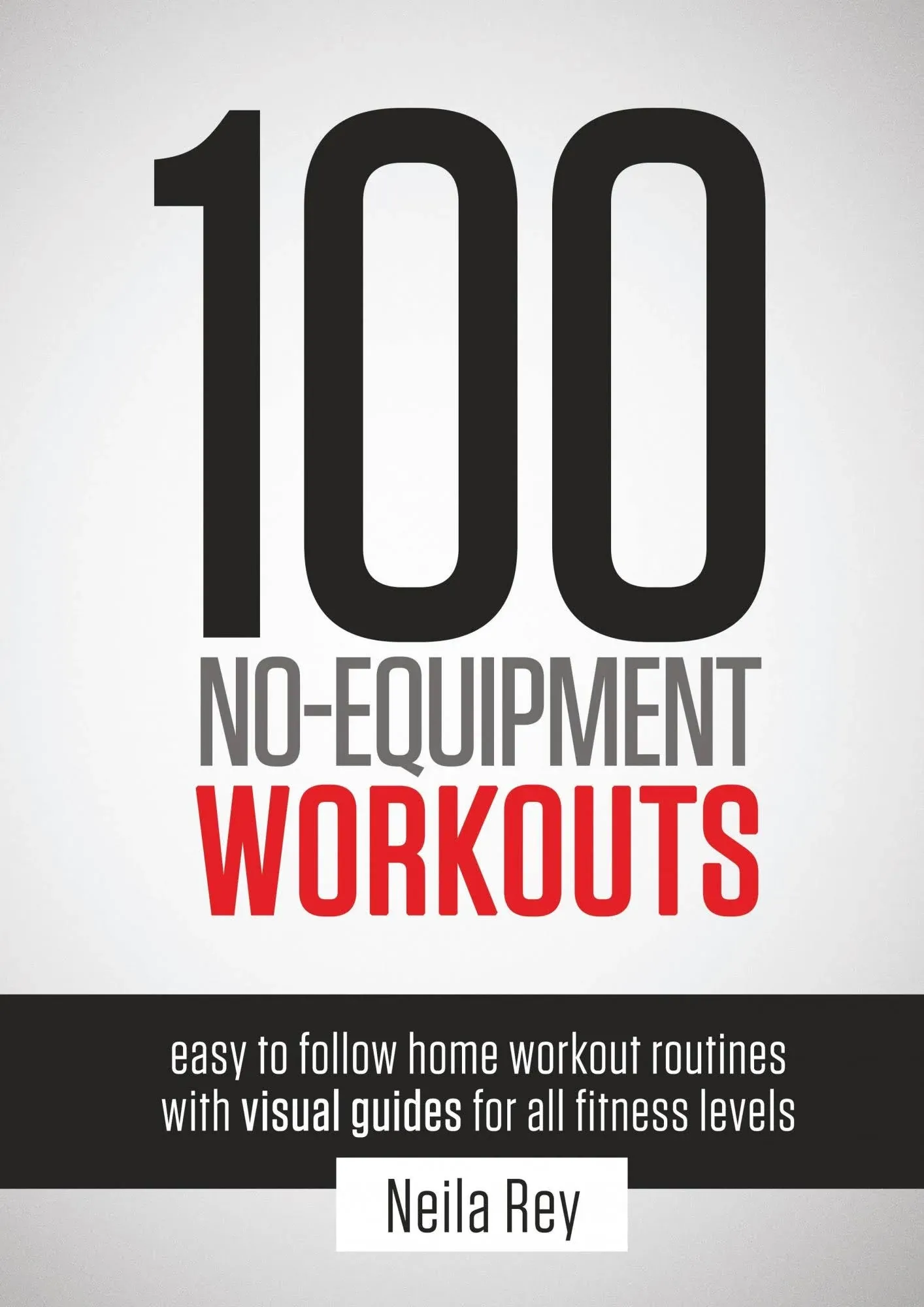 100 No-Equipment Workouts Vol. 2: Easy to Follow Home Workout Routines with ...