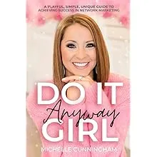 Do It Anyway, Girl: A Playful, Simple, Unique Guide To Achieving Success In ...