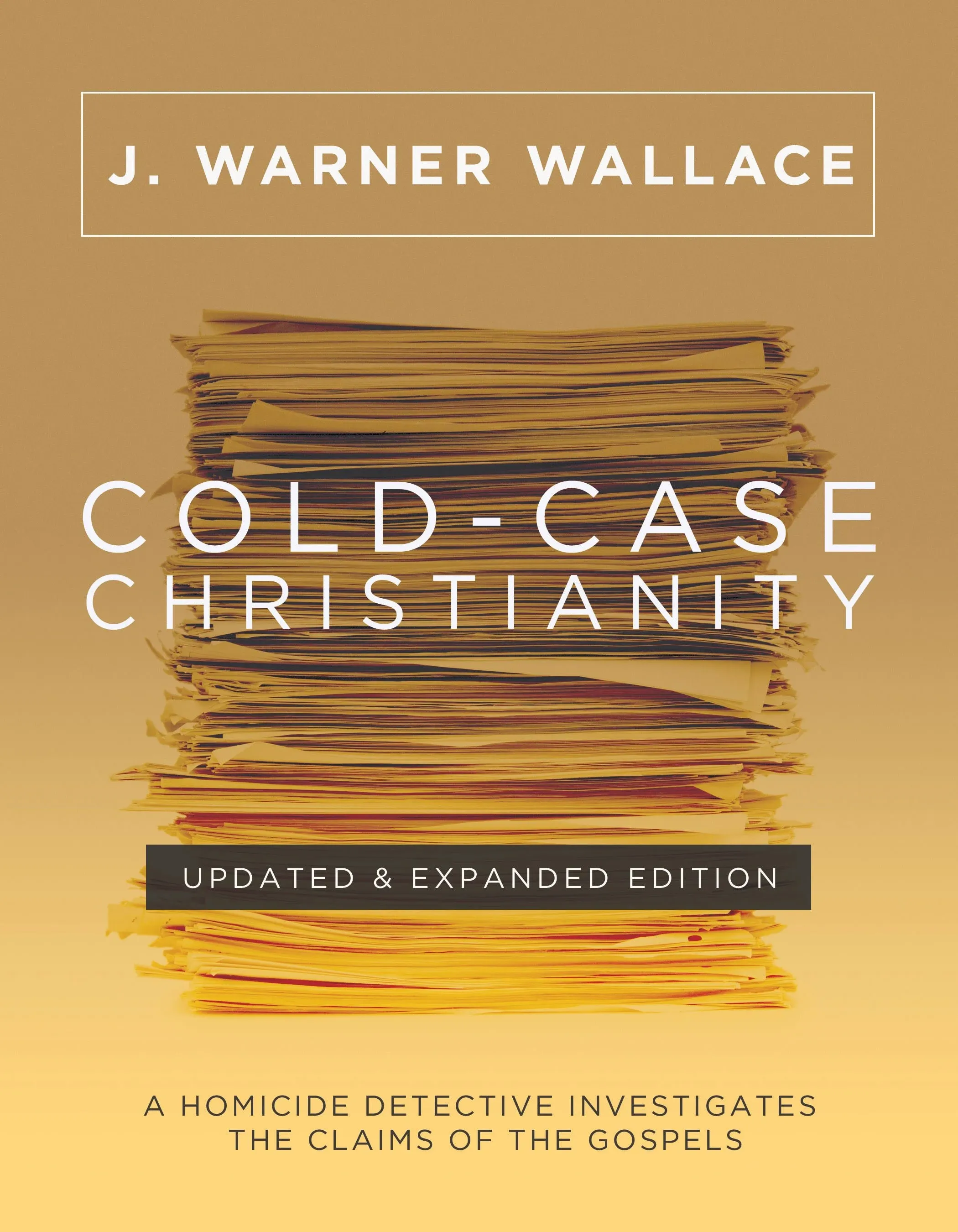 Cold-Case Christianity (Updated and Expanded Edition): A Homicide Detective Investigates the Claims of the Gospels [Book]