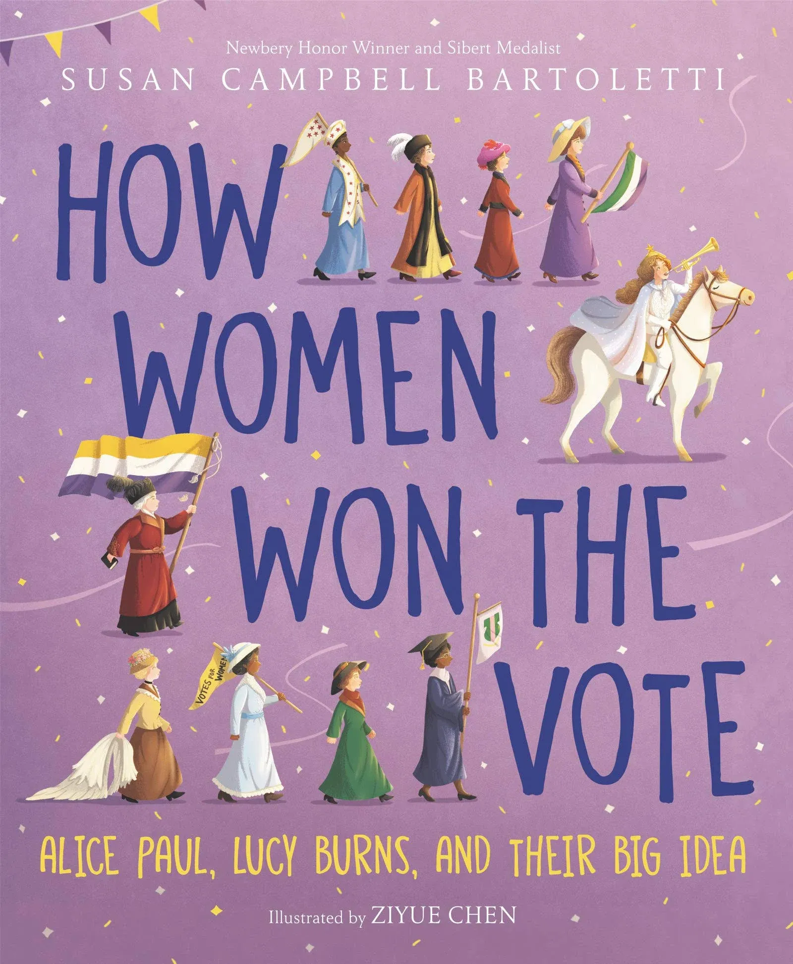 How Women Won the Vote: Alice Paul, Lucy Burns, and Their Big Idea [Book]