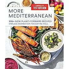 More Mediterranean: 225+ New Plant-Forward Recipes Endless Inspiration for Eating Well