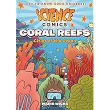 Science Comics: Coral Reefs: Cities of the Ocean