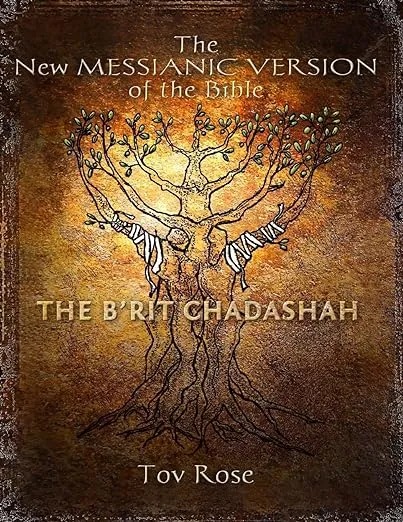 The New Messianic Version of the Bible By Tov Rose