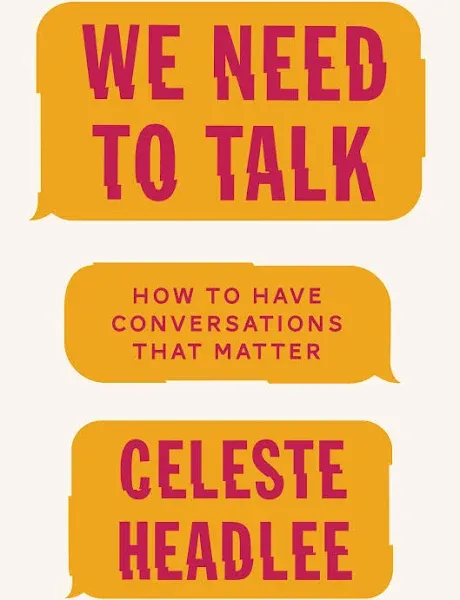 We Need to Talk: How to Have Conversations That Matter [Book]