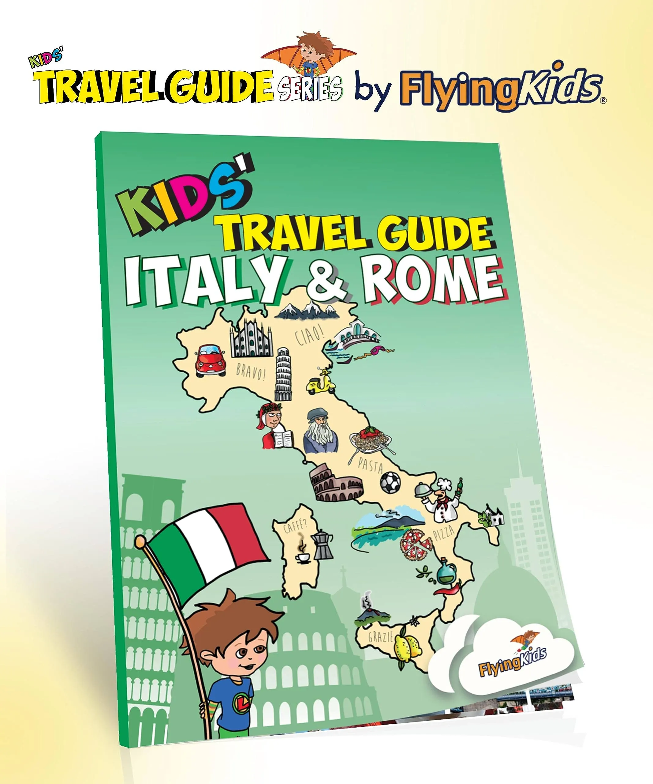 Kids' Travel Guide - Italy & Rome: The fun way to discover Italy & Rome - especially for kids