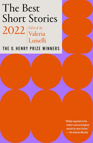 The Best Short Stories 2022: The O. Henry Prize Winners [Book]