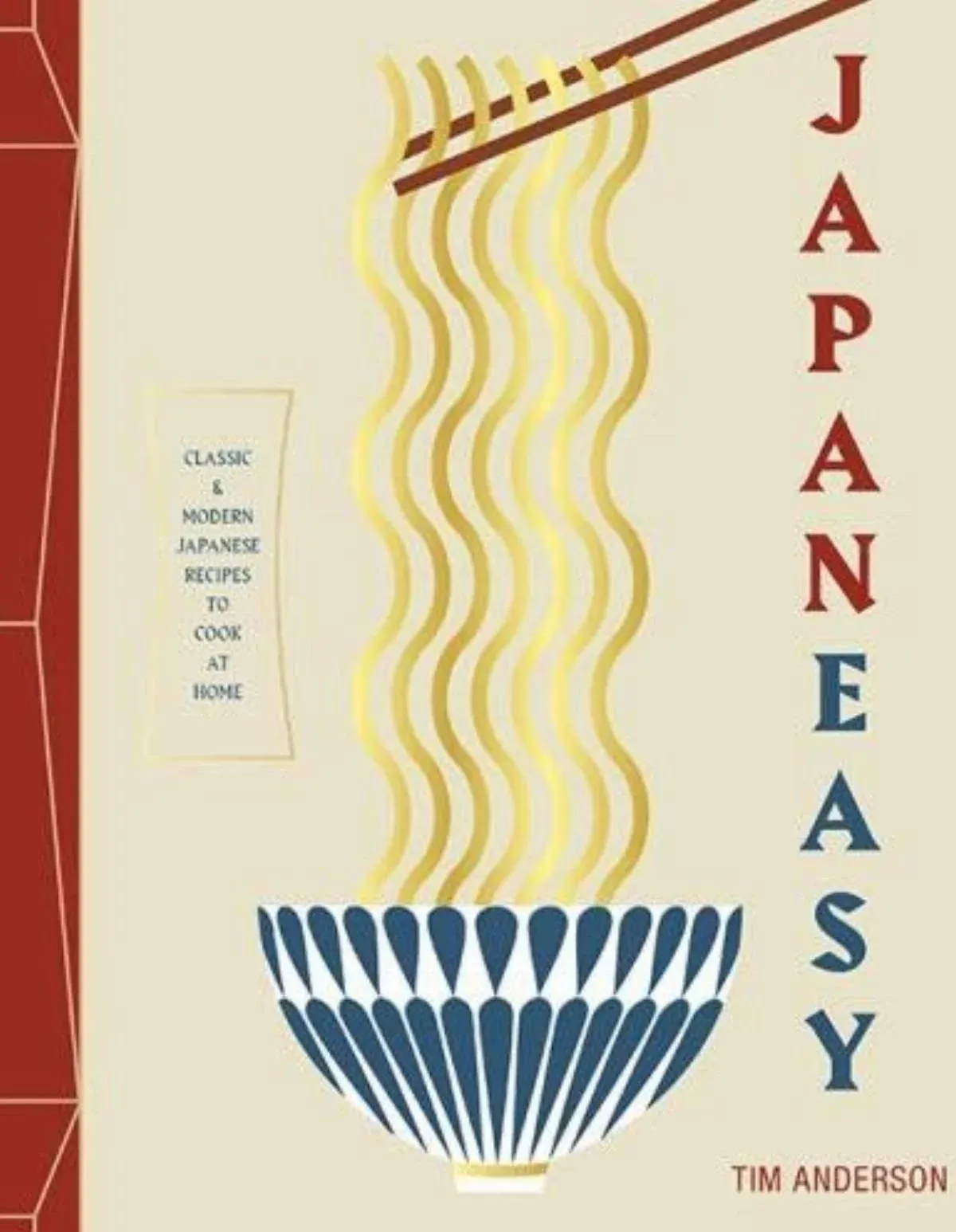 JapanEasy: Classic and Modern Japanese Recipes to Cook at Home by Tim Anderson (