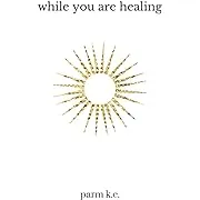 While You are Healing