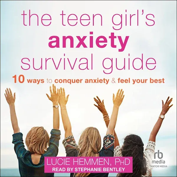 "The Teen Girl's Anxiety Survival Guide"