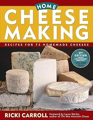 Home Cheese Making: Recipes for 75 Delicious Cheeses [Book]