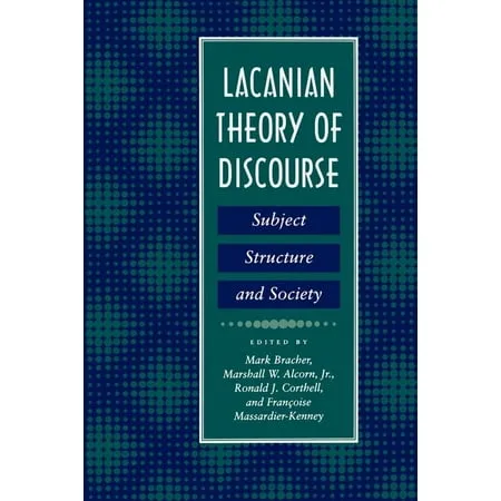 Lacanian Theory of Discourse: Subject, Structure, and Society (Paperback)