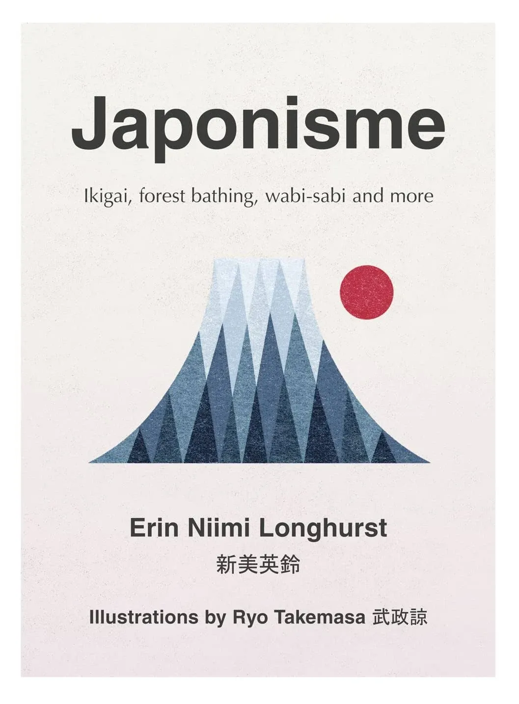 Japonisme: Ikigai, Forest Bathing, Wabi-Sabi and More