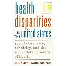 Health Disparities in the United States: Social Class, Race, Ethnicity, and the ...