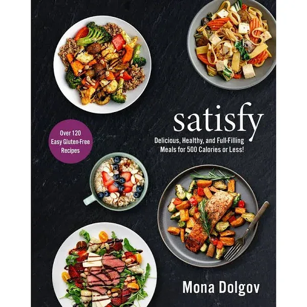 Satisfy: Delicious, Healthy, and Full-Filling Meals for 500 Calories Or Less! [Book]