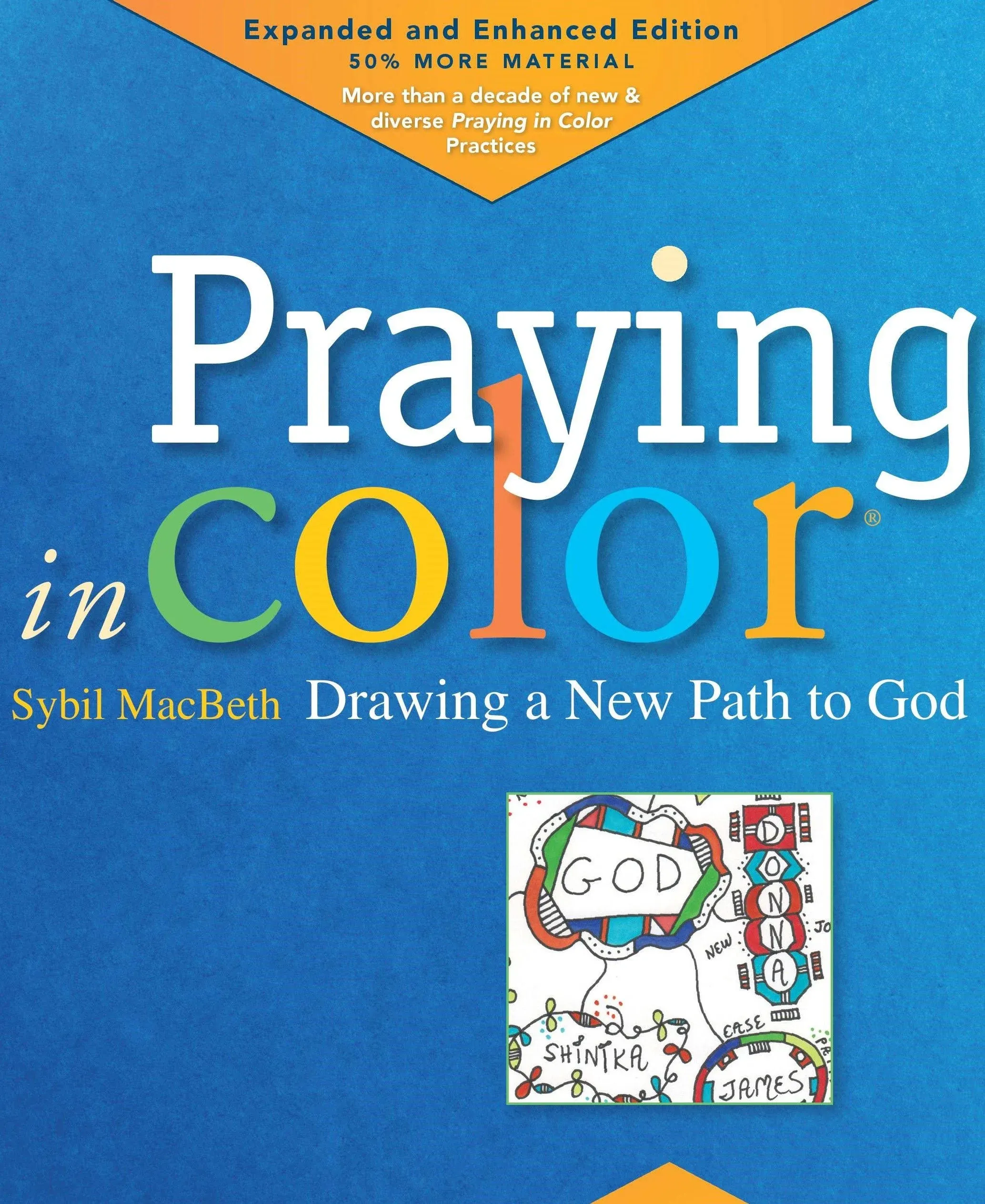 Praying in Color: Drawing a New Path to God: Expanded and Enhanced Edition [Book]