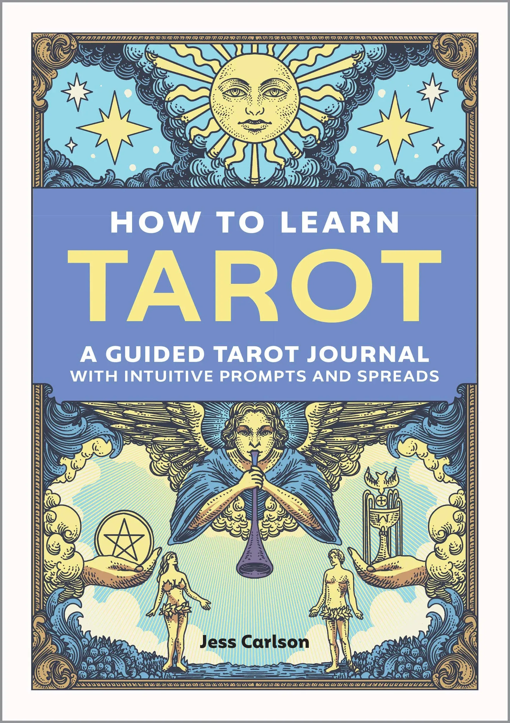 How to Learn Tarot: A Guided Tarot Journal with Intuitive Prompts and Spreads by  Jess Carlson - Illustrated - 2020-09-08 - from Academic Book Solutions Inc. (SKU: ABS-1399-1232)