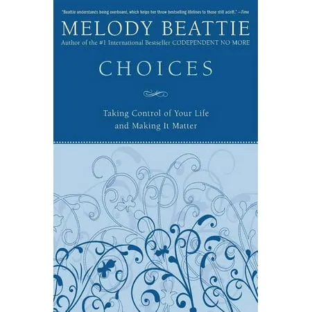 Choices: Taking Control of Your Life and Making It Matter (Paperback)